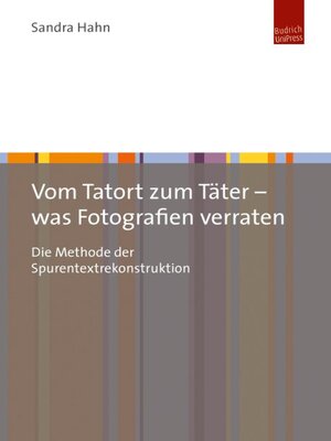 cover image of Vom Tatort zum Täter – was Fotografien verraten
